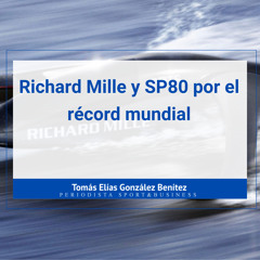 Richard Mille y SP80, juntos por el récord mundial de velocidad de navegación.