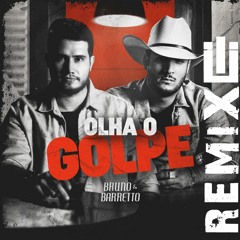 Bruno e Barretto - Olha O Golpe (FUNK REMIX) [ Dj Uili ]