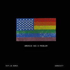 america has a problem (pride remix)