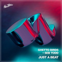 Ghetto Birds, Seb Todd - Just A Beat [HP237]