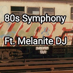 80s Symphony. Ft. Melanite DJ
