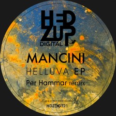 HDZDGT21 Mancini - Helluva EP + Per Hammar remix
