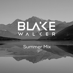 Blake Walker Presents : Summer Mix 2021