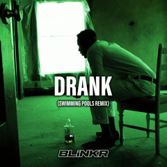 Drank (swimming pools remix)