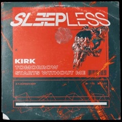 KIRK - Tomorrow starts without me (Sleepless Records)