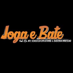 JOGA E BATE - DJ's NH,VINICIN DA COHAB & EVERTON MARTINS