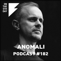 On the 5th Day Podcast #182 - Anomali