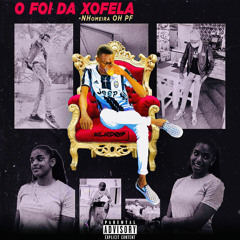 NHomeira - O FOI DA XOFELA