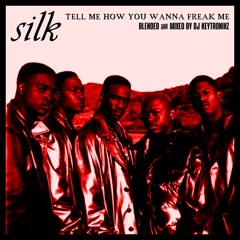 Silk - Tell Me How You Wanna Freak Me