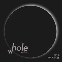 whole techno podcast 004