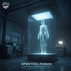 Spektrx , Foozz - Unseen Presence (Orignal Mix) [PREVIEW]
