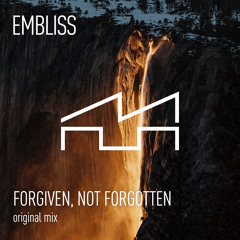Embliss - Forgiven, Not Forgotten