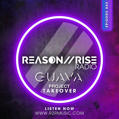 Reason II Rise Radio EP043 (Guava Project Takeover)