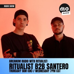 Arcanum Radio #014 - Ritualist b2b Santero