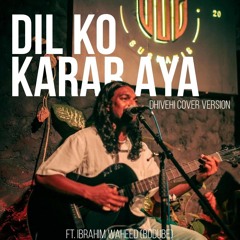 Dil Ko Karar Aya | Dhivehi Cover Version |Ft. Ibrahim Waheed (Bodube