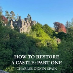 PDF✔read❤online How To Restore a Castle: Part One: A Somewhat Definitive & Definitely Partial R