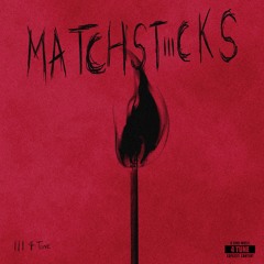 MATCHSTICKS ( MACCHIS )