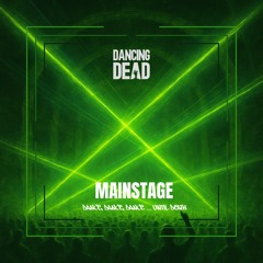 DANCING DEAD : MAINSTAGE