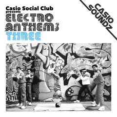 Casio Social Club pres. Electro Anthems Three (Album Preview)