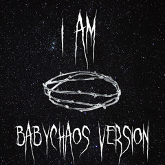 I AM - BABYCHAOS VERSION