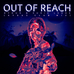 Out of Reach (Kydus Club Mix)