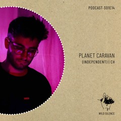 Wild Silence S01 I 14: Planet Caravan