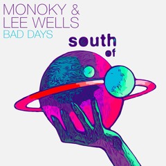 Monoky & Lee Wells - Bad Days (Original Mix)