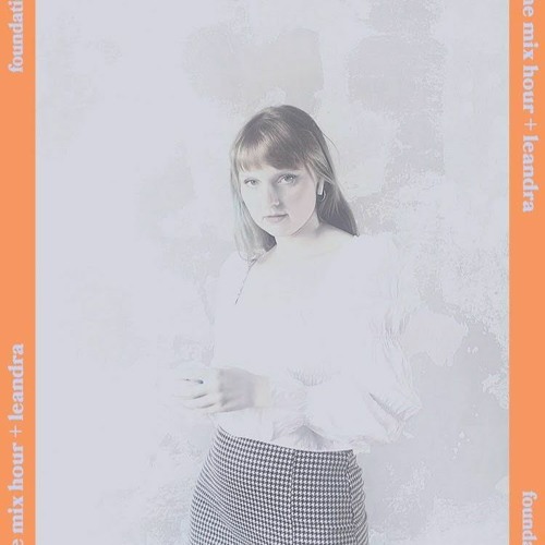 foundation.fm - the mix hour with Leandra