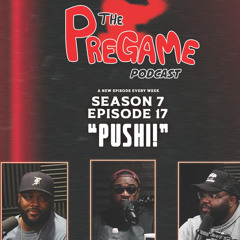 PreGame - S7|Episode 17: "Pushi!"