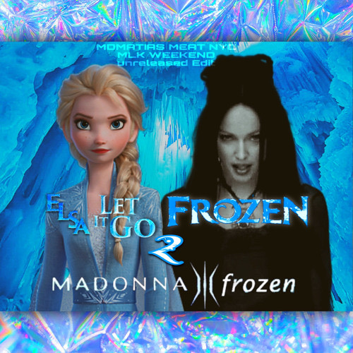 Stream Let It Go (Frozen 2 Frozen) (MDMATIAS MEAT NYC MLK WEEKEND