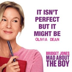 It Isn’t Perfect But It Might Be (from “Bridget Jones: Mad Abo