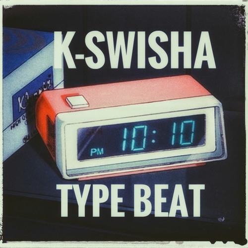 K-SWISHA TYPE BEAT