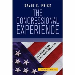 [PDF] ⚡️ DOWNLOAD The Congressional Experience (Transforming American Politics)