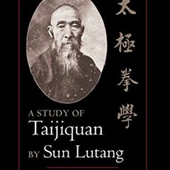 FREE PDF 📥 A Study of Taijiquan by  Sun Lutang &  Tim Cartmell [EPUB KINDLE PDF EBOO