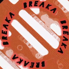 BREAKA [Short Mix]