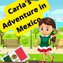 DOWNLOAD PDF 💚 Carla's Adventure in Mexico: Book Four of the Traveling Trunk Series