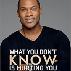 download EPUB 📂 What You Don't Know Is Hurting You: 4 Keys to a Phenomenal Career (1