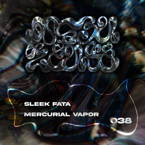 #38 - Sleek Fata - Mercurial Vapor