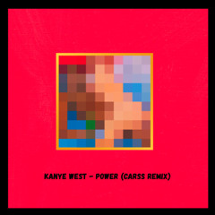 Kanye West - POWER (carss remix)