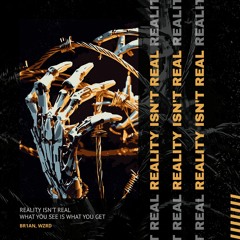 BR1AN, WZRD - Reality Isn't Real [FREE DL]