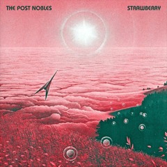 The Post Nobles - Strawberry