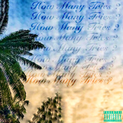 How Many Tries? (prod. Idle)