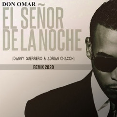 El Señor De La Noche (Danny Guerrero & Adrian Chacon Remix)FREE DOWNLOAD
