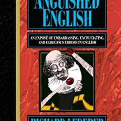 [Free] KINDLE 📙 More Anguished English: an Expose of Embarrassing Excruciating, and