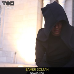 Premiere: Samer Soltan - Galaktika [NOTTURNA]