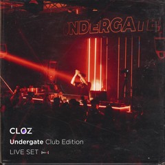 CLOZ Undergate Club Edition  -  Live Set