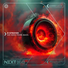 D-Stroyer - We Need More Bass | Q-dance presents NEXT