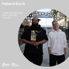 Fallow & Griz-O - 28th MAR 2021