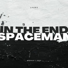 In The End X Spaceman (LYUKE Short Mashup) [FREE DOWNLOAD]