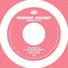 Drumrolypoly - Rubber Johnny